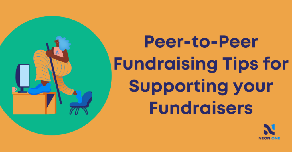 "Peer-to-Peer Fundraising Tips for Supporting Your Fundraisers"