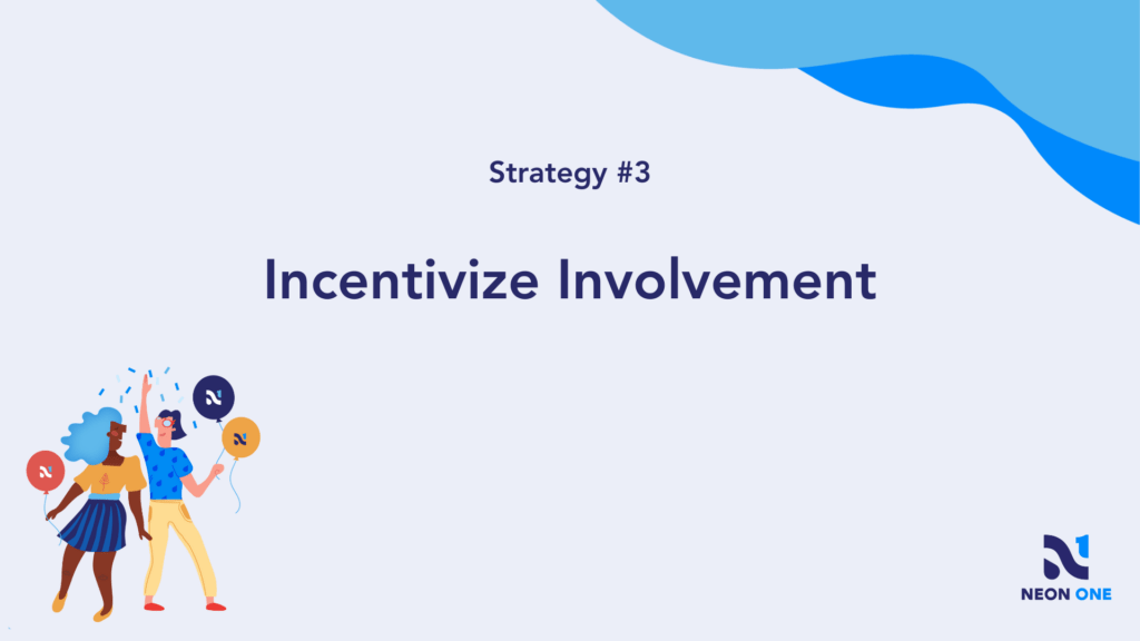 strategy three: incentivize involvement in your volunteer recruitment plan