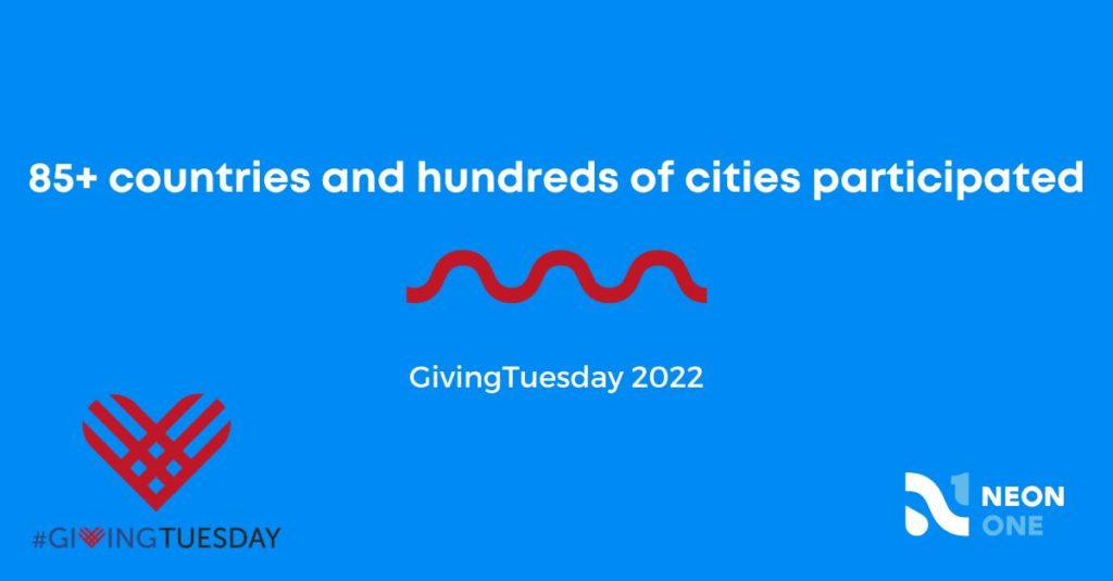 85+ countries and hundreds of cities across the world participated in GivingTuesday 2022.
