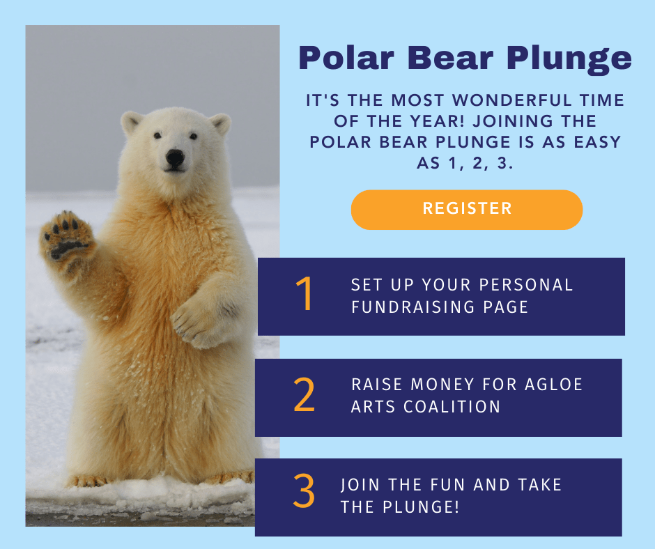 This graphic promotes participation in a Polar Bear Plunge to benefit the Agloe Arts Coalition. On the left side is an image of a polar bear that seems to be waving at the camera. A brief invitation to participate is accompanied by a button labeled “Register” and three steps for getting involved: setting up a personal fundraising page, raising money for the organization, and joining the fun by taking the plunge.